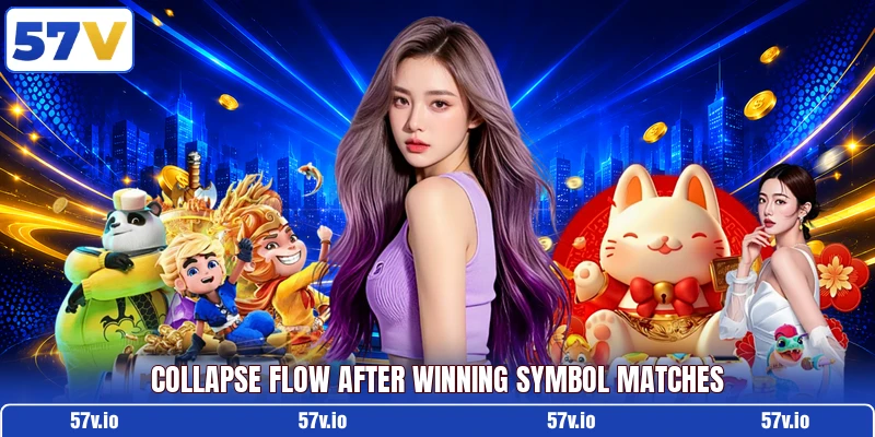 Collapse flow after winning symbol matches Collapse flow after winning symbol matches