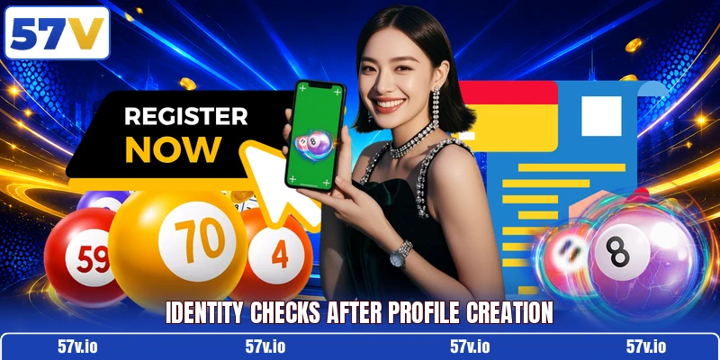 Identity checks after profile creation