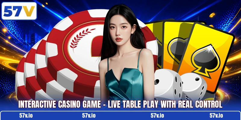 Interactive Casino Game - Live Table Play With Real Control