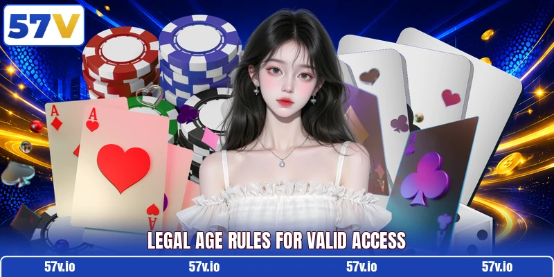 Legal age rules for valid access Legal age rules for valid access