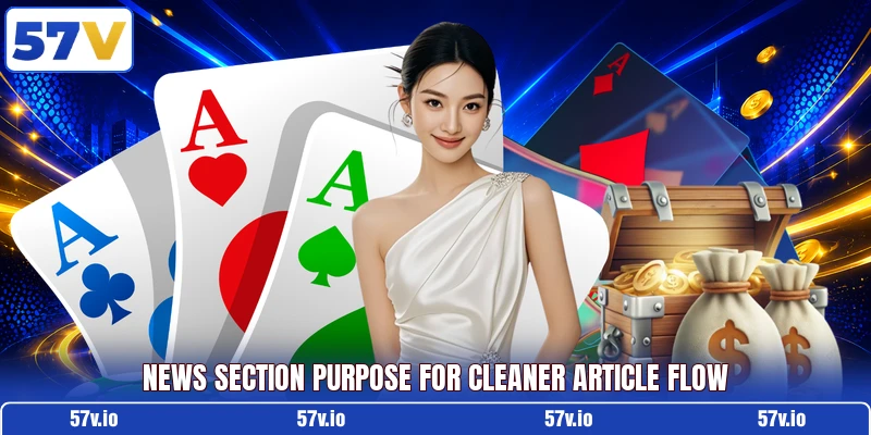 News section purpose for cleaner article flow