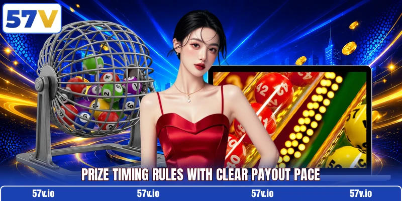 Prize timing rules with clear payout pace