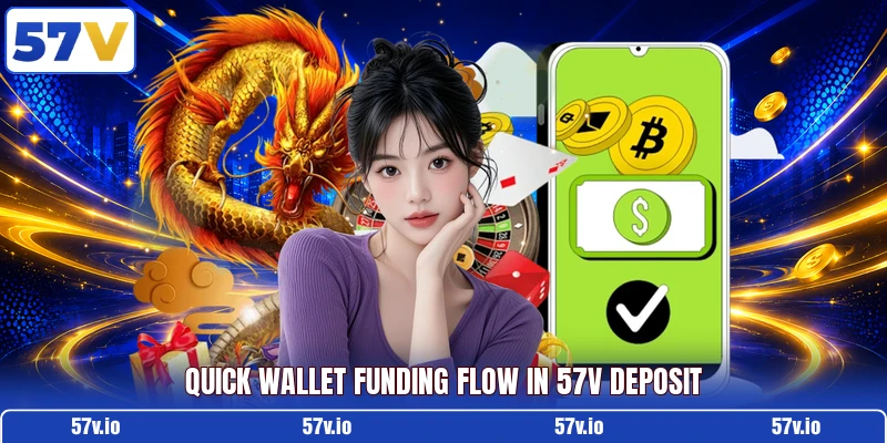 Quick wallet funding flow in 57v deposit