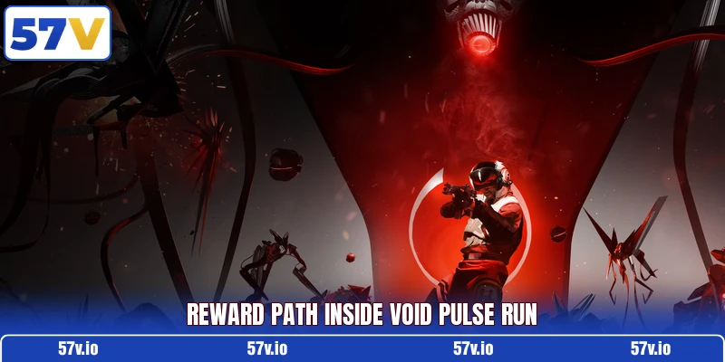 Reward path inside Void Pulse Run Reward path inside Void Pulse Run