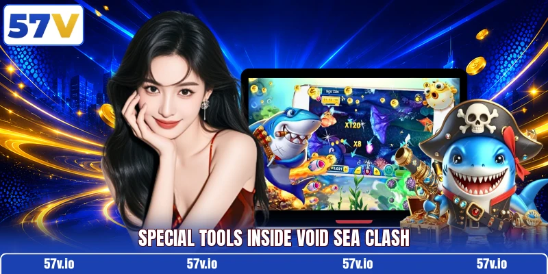 Special tools inside Void Sea Clash Special tools inside Void Sea Clash