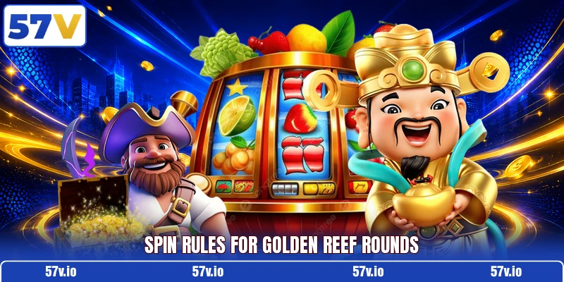 Spin rules for golden reef rounds Spin rules for golden reef rounds