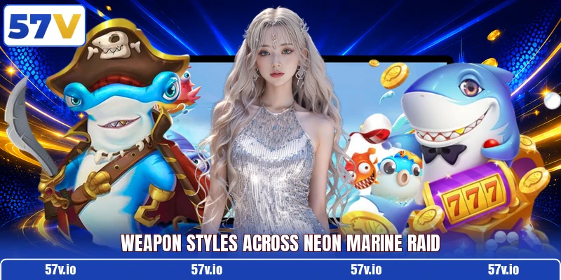 Weapon styles across Neon Marine Raid Weapon styles across Neon Marine Raid